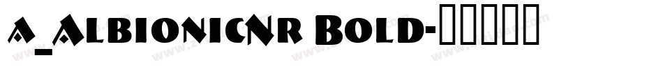 a_AlbionicNr Bold字体转换